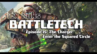 Battletech/Mechwarrior Lore - Tex Talks Battletech : The Charger