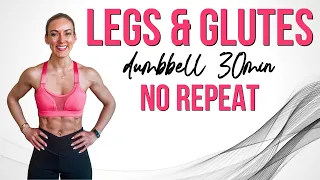 Intense 30 Min Legs & Glutes Workout at Home | No Repeat | Dumbbells Only