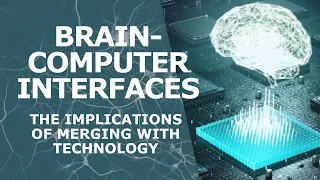 Brain-Computer Interfaces | The Implications of Merging With Technology