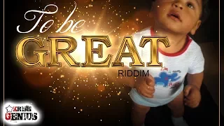To Be Great Riddim (Mix) Prohgres, Bryka & More - October 2017