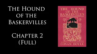 A Taste of The Hound of the Baskervilles: Chapter 2 (Full)