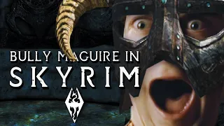 Bully Maguire in Skyrim