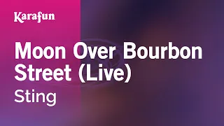 Moon Over Bourbon Street (live) - Sting | Karaoke Version | KaraFun