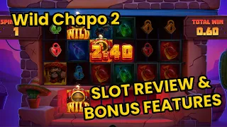 Wild chapo 2 Slot Review, Bonus Features & More!