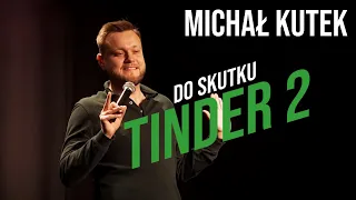 Michał Kutek - Tinder 2 | Stand-up I 2023