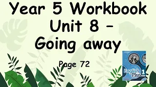 WORKBOOK YEAR 5 ENGLISH PLUS 1 UNIT 8 GOING AWAY PAGE 72 + answers