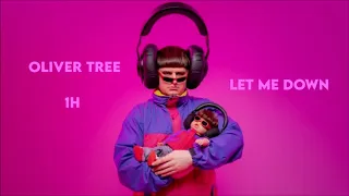 Oliver Tree - Let Me Down [1 hour version]