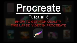 Procreate - How to get high quality time lapse video