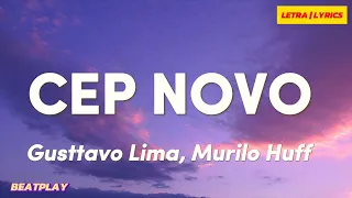 LETRA | CEP Novo - Gusttavo Lima, Murilo Huff