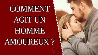 Comment un homme agit quand il aime une femme ?