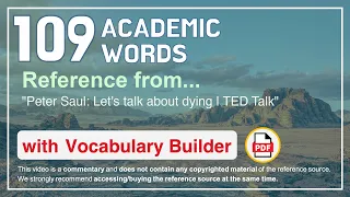 109 Academic Words Ref from "Peter Saul: Let's talk about dying | TED Talk"