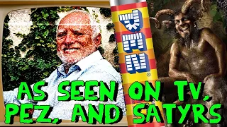 As Seen On TV 2, PEZ, and Satyrs