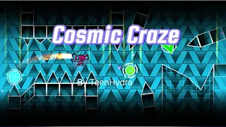 "Cosmic Craze" By TeenHydra | Geometry Dash