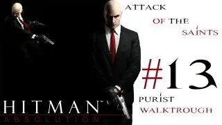 Hitman Absolution | Attack Of The Saints | Purist | Silent Assassin Walkthrough Part. 13