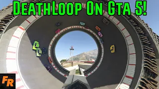 Racing Around The DeathLoop on Gta 5!