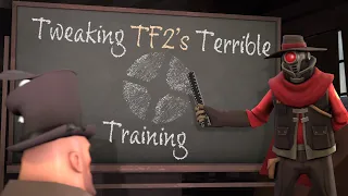 [TF2] Tweaking TF2's Terrible Training