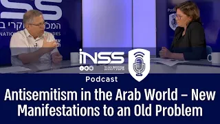 Antisemitism in the Arab World – New Manifestations to an Old Problem