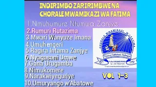 ZIMWE MU NDIRIMBO ZARIRIMBWE NA CHORALE MWAMIKAZI WA FATIMA VOL1-3 (INDIRIMBO ZAKUNZWE)