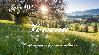 🏵️🌼 Verseau ♒🏵️🌼Juin 2024🏵️ C'est à vous de jouer... whaou !🏵️🌼