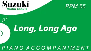 Suzuki Violin Book 2 | Long, Long Ago | Piano Accompaniment | PPM = 55