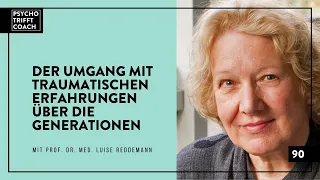 Folge 90: Umgang mit traumatischen Erfahrungen über die Generationen: Prof. Dr. med. Luise Reddemann