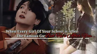 When Every Girl Of Your School Is After The Famous Guy But He's...{JK FF} read description.(reupload