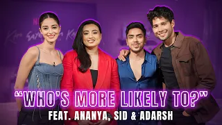 Who’s More Likely To? Feat Ananya Panday Siddhant Chaturvedi and Adarsh Gourav