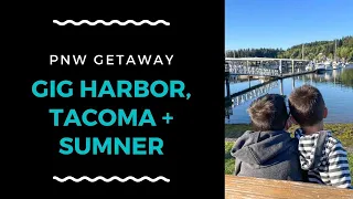 Cool Things to do in Gig Harbor, Tacoma, and Sumner, WA | PNW Getaway