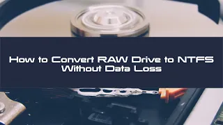 How to Convert RAW drive to NTFS (Without Data Losing)