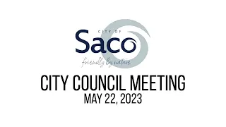 Saco City Council Meeting - May 22, 2023