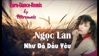 Như Đã Dấu Yêu - NGỌC LAN  - Petersounds Remix - Italo Disco - European Style - New Wave