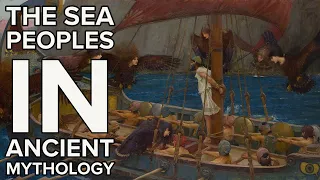Tracing the Sea Peoples in Ancient Mythology | An Age of Heroes