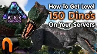 ARK - HOW TO GET LEVEL 150 DINOS ON YOUR SERVER SETTINGS