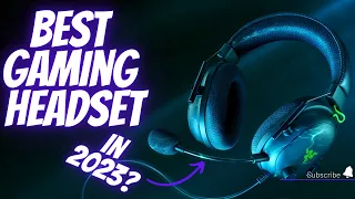 5 Best Gaming Headset of 2023: Hear Every Detail!