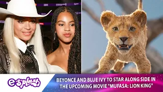 Beyonce And Blue Ivy To Star Along Side In The Upcoming Movie "Mufasa: Lion King"