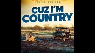 Creed Fisher - Cuz I'm Country