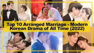 TOP 10【Arranged Marriage - Modern】CHINESE Drama of All Time《2022》┃ Forced Marriage