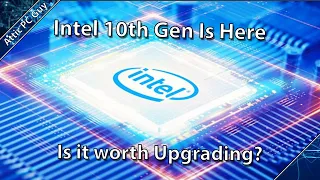 Intel 10th Gen Comet Lake is out - Is it worth it?