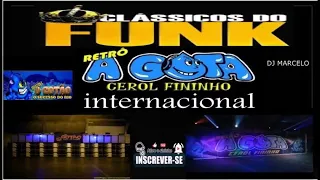 FUNK DAS ANTIGAS EQUIPE A GOTA CEROL FININHO INTERNACIONAL