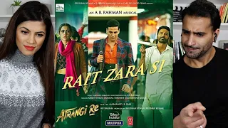 ATRANGI RE: RAIT ZARA SI REACTION | Akshay Kumar, Dhanush, Sara Ali Khan, Arijit Singh, A. R. Rahman