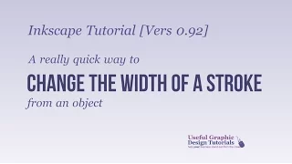 Inkscape Tutorial: A really quick way to change the width of a Stroke