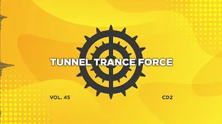 Tunnel trance force 45 - CD2 - 320 kbps / 4K  [Trance - Hardtrance Dj Mix]