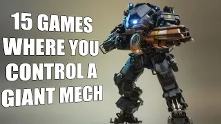 15 Games Where You Control A Giant Mech