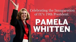Celebrating the Inauguration of IU's 19th President: Pamela Whitten