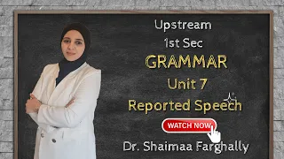 Upstream Unit 7 - Reported Speech - لكل طلاب لغاات