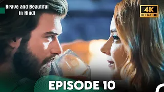 Brave and Beautiful in Hindi - Episode 10 Hindi Dubbed (4K)