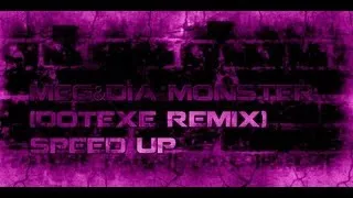 Meg & Dia   Monster DotEXE Remix Speed Up