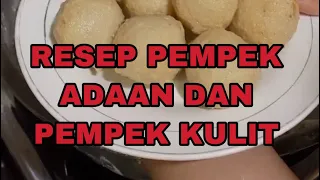 RESEP PEMPEK ADAAN DAN PEMPEK KULIT