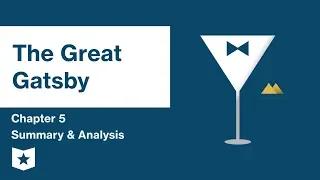 The Great Gatsby  | Chapter 5 Summary & Analysis | F. Scott Fitzgerald