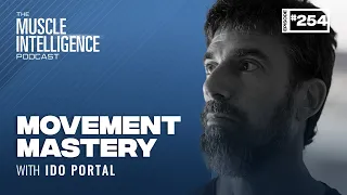 Movement Mastery and Expanded Consciousness with Ido Portal